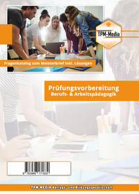 Handwerksmeister: Fragenkatalog Berufs- & Arbeitspädagogik (Buch-/Printversion) incl. Lösungsbogen