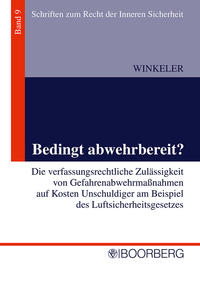 Bedingt abwehrbereit? - Die verfassungsrechtliche Zulässigkeit von Gefahrenabwehrmaßnahmen auf Kosten Unschuldiger am Beispiel des Luftsicherheitsgesetzes