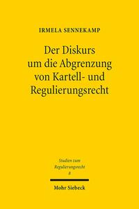 Der Diskurs um die Abgrenzung von Kartell- und Regulierungsrecht