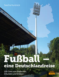 Fußball - eine Deutschlandreise