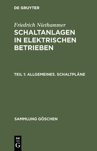 Friedrich Niethammer: Schaltanlagen in elektrischen Betrieben / Allgemeines. Schaltpläne