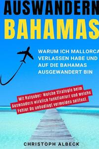 Auswandern Bahamas - warum ich Mallorca und die EU verlassen habe und auf die Bahamas ausgewandert bin