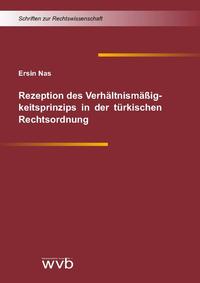 Rezeption des Verhältnismäßigkeitsprinzips in der türkischen Rechtsordnung