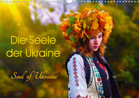 Die Seele der Ukraine. Soul of Ukraine.CH-Version (Wandkalender 2021 DIN A3 quer)