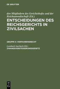 Entscheidungen des Reichsgerichts in Zivilsachen. Verfahrensrecht / Zwangsversteigerungsgesetz