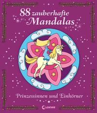 88 zauberhafte Mandalas - Prinzessinnen und Einhörner