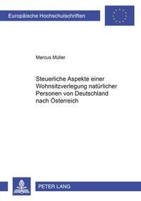 Steuerliche Aspekte einer Wohnsitzverlegung natürlicher Personen von Deutschland nach Österreich