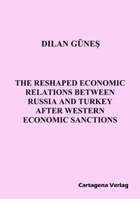 THE RESHAPED ECONOMIC RELATIONS BETWEEN RUSSIA AND TURKEY AFTER WESTERN ECONOMIC SANCTIONS