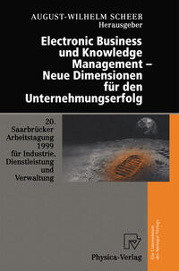 Electronic Business und Knowledge Management — Neue Dimensionen für den Unternehmungserfolg