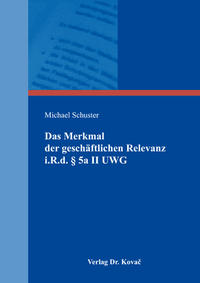 Das Merkmal der geschäftlichen Relevanz i.R.d. § 5a II UWG