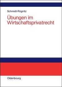 Übungen im Wirtschaftsprivatrecht