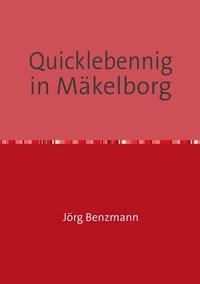 Quicklebennig in Mäkelborg