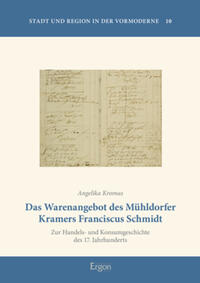 Das Warenangebot des Mühldorfer Kramers Franciscus Schmidt