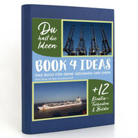 BOOK 4 IDEAS modern | Eine Reise mit dem Containerschiff, Notizbuch, Bullet Journal mit Kreativitätstechniken und Bildern, DIN A5