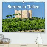 Burgen in Italien (Premium, hochwertiger DIN A2 Wandkalender 2020, Kunstdruck in Hochglanz)