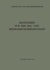 Richtlinien für den Bau von Heissdampf-Rohrleitungen