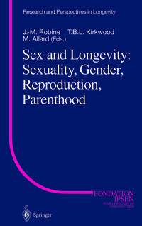 Sex and Longevity: Sexuality, Gender, Reproduction, Parenthood