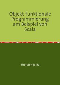 Objekt-funktionale Programmierung am Beispiel von Scala