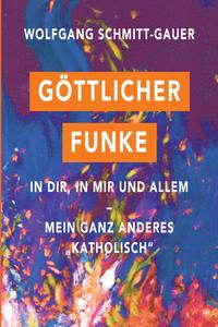 Göttlicher Funke in dir, in mir und allem