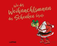 Wie der Weihnachtsmann das Schenken lernte