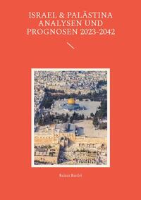 Israel & Palästina Analysen und Prognosen 2023-2042