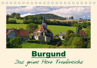 Burgund - Das grüne Herz Frankreichs (Tischkalender 2023 DIN A5 quer)