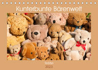 Kunterbunte Bärenwelt - Teddys (Tischkalender 2023 DIN A5 quer)