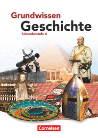 Grundwissen Geschichte - Sekundarstufe II