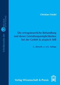 Die ertragsteuerliche Behandlung und deren Gestaltungsmöglichkeiten bei der GmbH & atypisch Still.