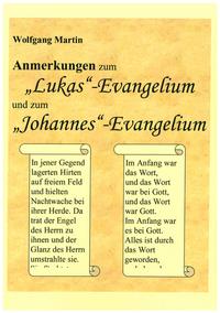 Anmerkungen zum "Lukas"-Evangelium und zum "Johannes"-Evangelium