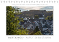 Emotionale Momente: Freudenberg – Ansichten einer Stadt. (Tischkalender 2022 DIN A5 quer)