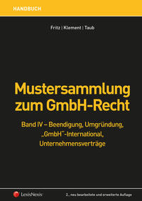 Mustersammlung zum GmbH-Recht / Mustersammlung zum GmbH-Recht, Band IV - Beendigung, Umgründung, "GmbH" international, Unternehmensverträge