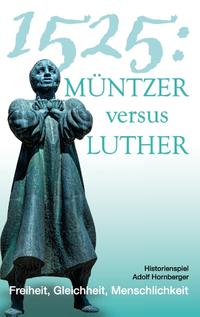 1525: Müntzer versus Luther