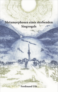 Metamorphosen eines sterbenden Singvogels