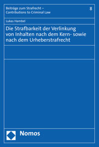 Die Strafbarkeit der Verlinkung von Inhalten nach dem Kern- sowie nach dem Urheberstrafrecht