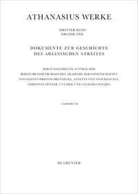 Athanasius Alexandrinus: Werke. Dokumente zur Geschichte des Arianischen Streites 318-430 / Bis zur Synode von Alexandrien