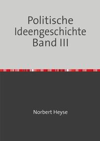 Politische Ideengeschichte Band III