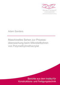 Maschinelles Sehen zur Prozessüberwachung beim Mikrotiefbohren von Polymethylmethacrylat