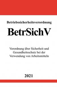 Betriebssicherheitsverordnung (BetrSichV)