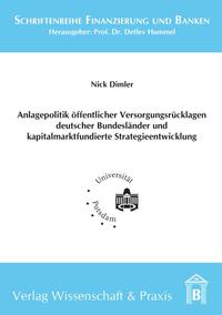 Anlagepolitik öffentlicher Versorgungsrücklagen deutscher Bundesländer und kapitalmarktfundierte Strategieentwicklung.