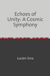 Echoes of Unity: A Cosmic Symphony