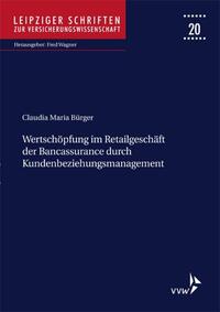 Wertschöpfung im Retailgeschäft der Bancassurance durch Kundenbeziehungsmanagement