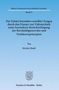 Der Schutz besonders sensibler Zeugen durch den Einsatz von Videotechnik unter besonderer Berücksichtigung der Beschuldigtenrechte und Verfahrensprinzipien.