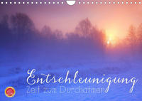 Entschleunigung - Zeit zum Durchatmen (Wandkalender 2023 DIN A4 quer)