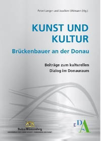 Kunst und Kultur – Brückenbauer an der Donau