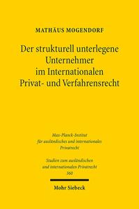 Der strukturell unterlegene Unternehmer im Internationalen Privat- und Verfahrensrecht