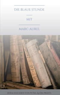 Die blaue Stunde mit Marc Aurel