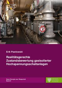 Neue Energie aus Wuppertal / Realitätsgerechte Zustandsbewertung gasisolierter Hochspannungsschaltanlagen