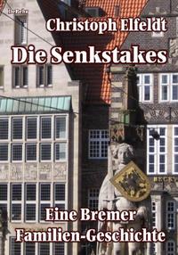 Die Senkstakes - eine Bremer Familiengeschichte