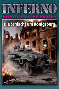 Inferno – Europa in Flammen, Band 3: Die Schlacht um Königsberg